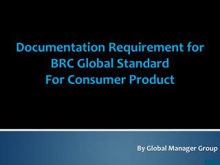 What BRC Documents Require for Consumer Products Certification