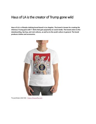 Haus of LA is the creator of Trump gone wild