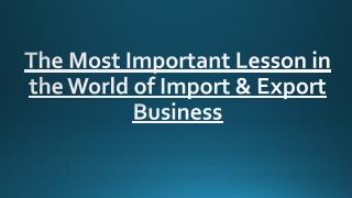 Most Important Things in the World of Import & Export Business