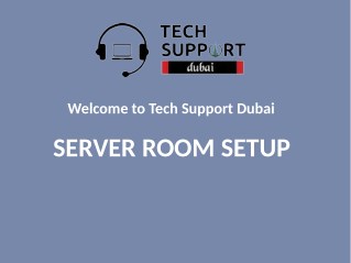Get Service for Server Room Set up by Tech Support Dubai