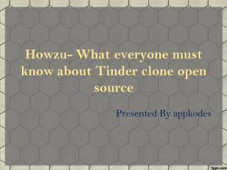 Howzu- What everyone must know about Tinder clone open source