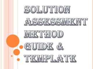 Solution Assessment Method Guide & Template by Expert Toolkit