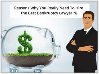 Reasons Why You Really Need To Hire the Best Bankruptcy Lawyer NJ