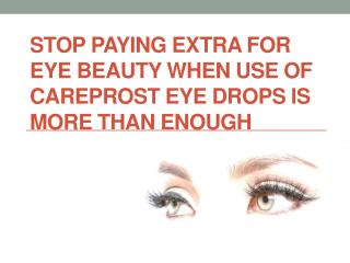 Add a spark to your pretty eyes by growing lashes with Careprost Eye Drops