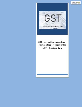 GST registration procedure - Should bloggers register for GST Venture Care