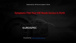 Symptoms That Your VW Needs Service in Perth