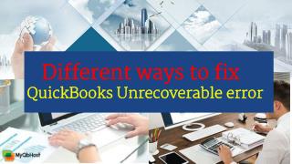 Different ways to fix QuickBooks Unrecoverable error