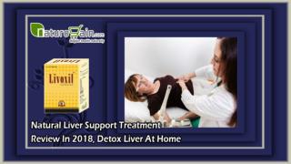 Natural Liver Support Treatment Review in 2018, Detox Liver at Home