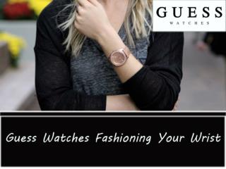 5 Guess Watches Fashioning Your Wrist