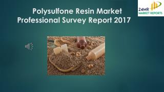 Polysulfone Resin Market Professional Survey Report 2017