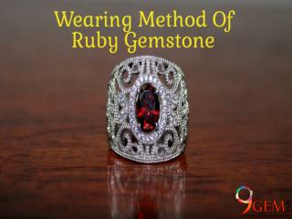 Wearing method of Ruby gemstone