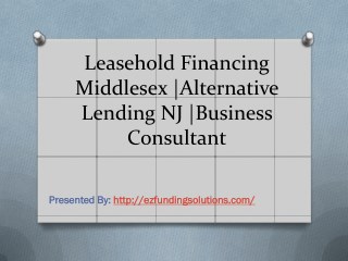 Leasehold Financing Middlesex | Alternative Lending NJ | Business Consultant
