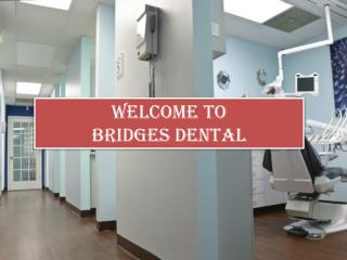Brandon Dentist Take Care Your Smile With Advanced Dentistry- Bridges Dental