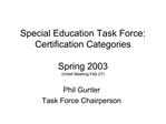 Special Education Task Force: Certification Categories Spring 2003 Initial Meeting Feb 27