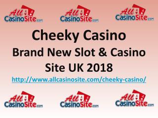 Cheeky Casino - Brand New Slot & Casino Site UK 2018