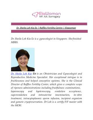 Dr. Sheila Loh Kia Ee | Raffles Fertility Centre | Elawoman