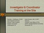 Investigator Coordinator Training at the Site
