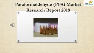 Paraformaldehyde (PFA) Market Research Report 2018