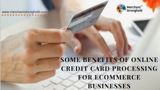 Some Benefits Of Online Credit Card Processing For Ecommerce Businesses