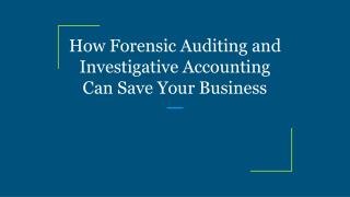 How Forensic Auditing and Investigative Accounting Can Save Your Business