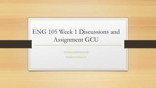 ENG 105 Week 1 Discussions and Assignment GCU