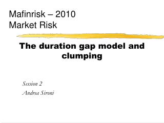 The duration gap model and clumping