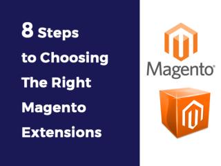 Top 8 Steps to Choose Right Magento Extensions for Your e-Commerce Website