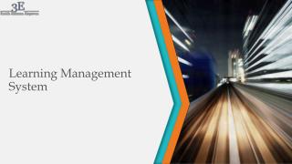 Learning management system ( LMS )