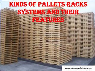 Kinds Of Pallets Racks Systems And Their Features