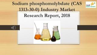 Sodium phosphomolybdate (CAS 1313-30-0) Industry Market Research Report, 2018