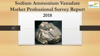 Sodium Ammonium Vanadate Market Professional Survey Report 2018