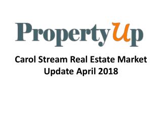 Carol Stream Real Estate Market Update April 2018