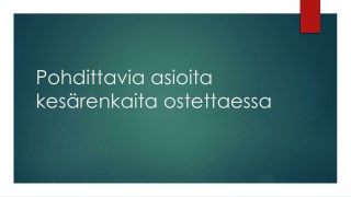 Pohdittavia asioita kesÃ¤renkaita ostettaessa