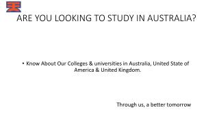 ARE YOU LOOKING TO STUDY IN AUSTRALIA