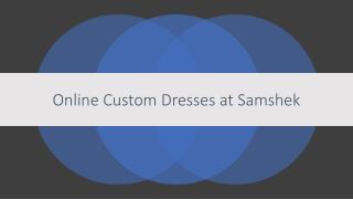 Online Custom Dresses at Samshek