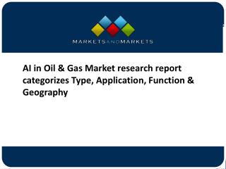 AI in Oil & Gas Market Size and Growth Factors Research and Projection to 2022