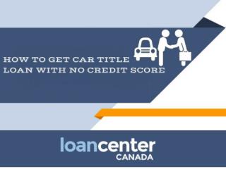 How To Get Car Title Loans in brampton
