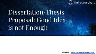 Dissertation/Thesis Proposal: Good Idea is not Enough