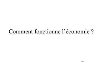 Comment fonctionne l’économie ?