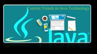 Current Trends in Java Technology