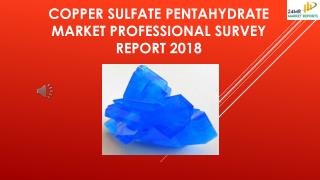 Copper Sulfate Pentahydrate Market Professional Survey Report 2018