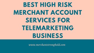 Best High Risk Merchant Account Services For Telemarketing Business