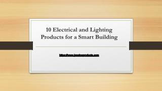 10 Electrical and Lighting Products for a Smart Building