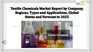 Textile Chemicals Market Report by Company, Regions, Types and Applications, Global Status and Forecast to 2025