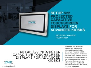 Setup S22 Projected Capacitive Touchscreen Displays for Advanced Kiosks