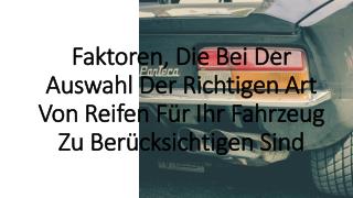 Faktoren, Die Bei Der Auswahl Der Richtigen Art Von Reifen FÃ¼r Ihr Fahrzeug Zu BerÃ¼cksichtigen Sind