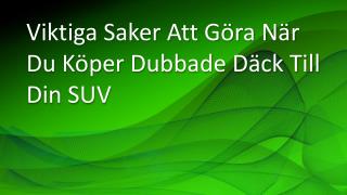 Viktiga Saker Att GÃ¶ra NÃ¤r Du KÃ¶per Dubbade DÃ¤ck Till Din SUV