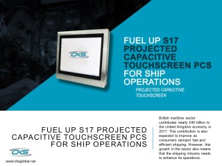 Fuel Up S17 Projected Capacitive Touchscreen PCs for Ship Operations