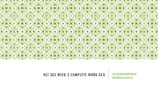 HLT 362 Week 3 Complete Work GCU