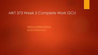 MKT 373 Week 5 Complete Work GCU